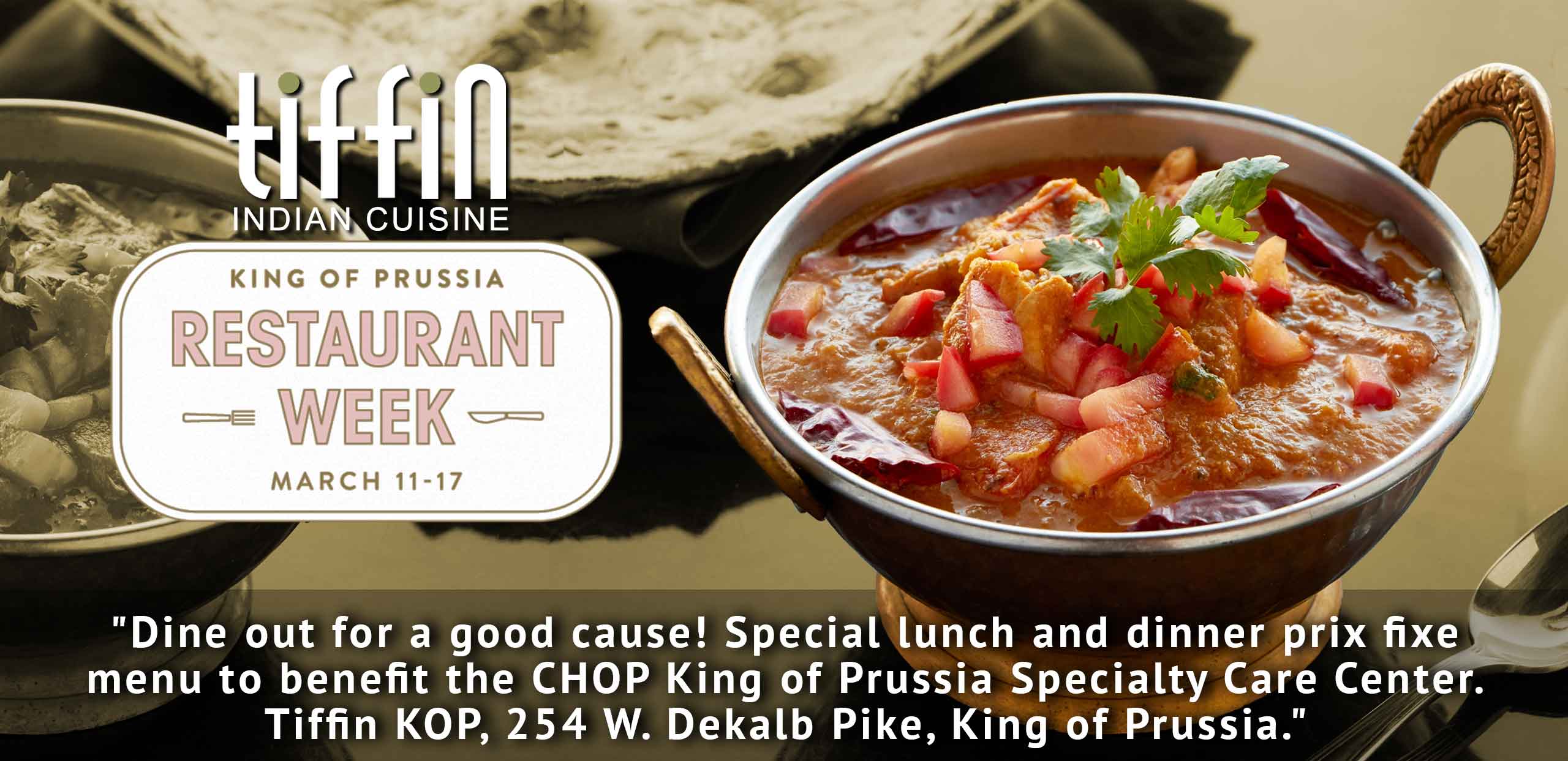 Dine out for a good cause! Special lunch and dinner prix fixe menu to benefit the CHOP King of Prussia Specialty Care Center. Tiffin KOP, 254 W. Dekalb Pike, King of Prussia. For more details about the fun
